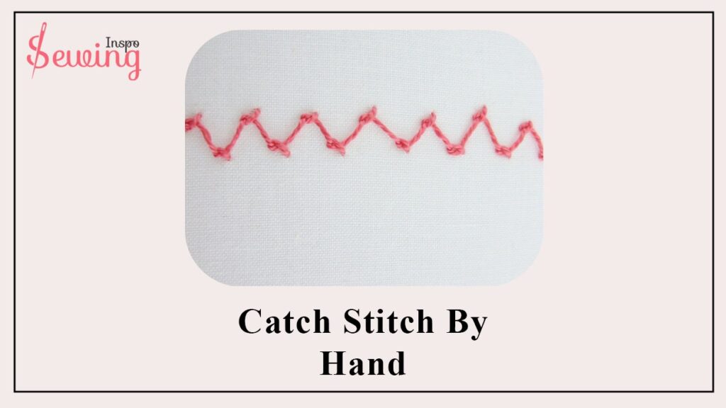 How To Catch Stitch By Hand