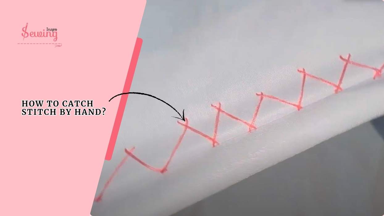 How To Catch Stitch By Hand