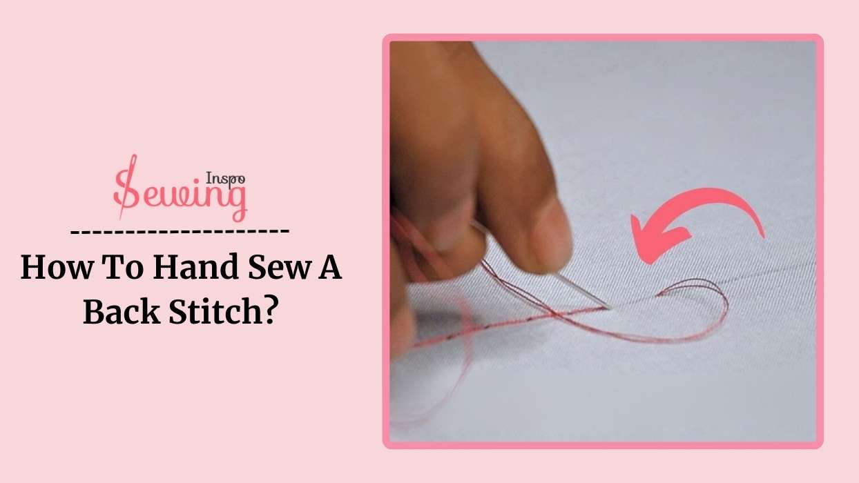 How To Hand Sew A Back Stitch?  Easy Backhand Stitch  Yet The Strongest Stitch