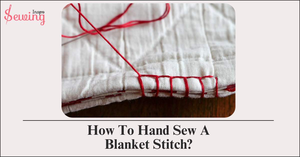 How To Hand Sew A Blanket Stitch