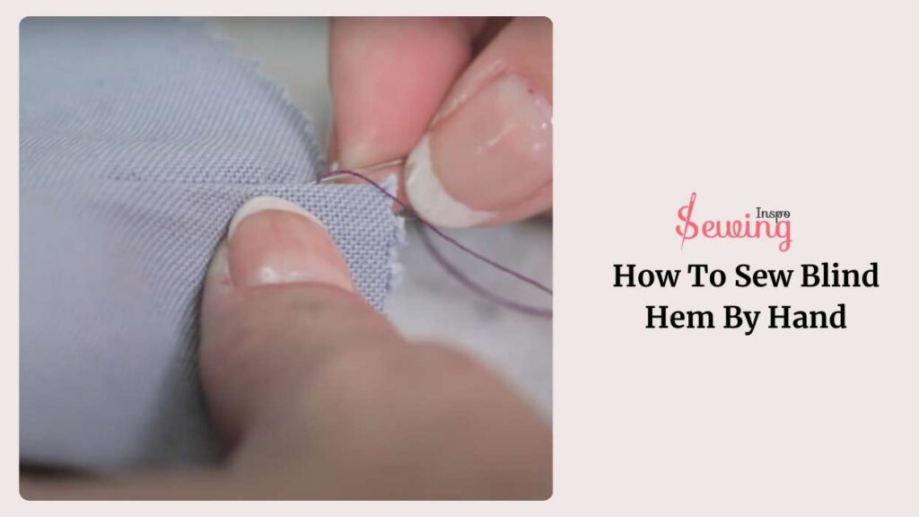 How To Sew Blind Hem By Hand