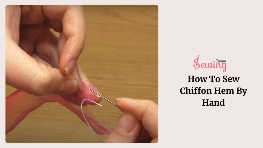 How To Sew Chiffon Hem By Hand