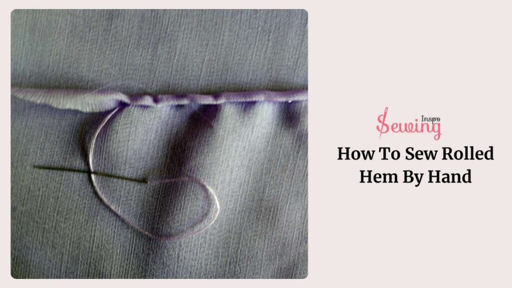 How To Sew Rolled Hem By Hand