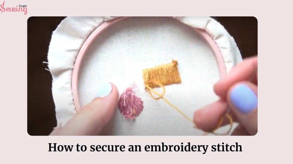 Securing Embroidery Stitches