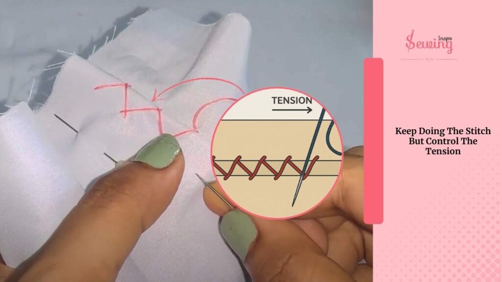 Keep Doing The Stitch But Control The Tension