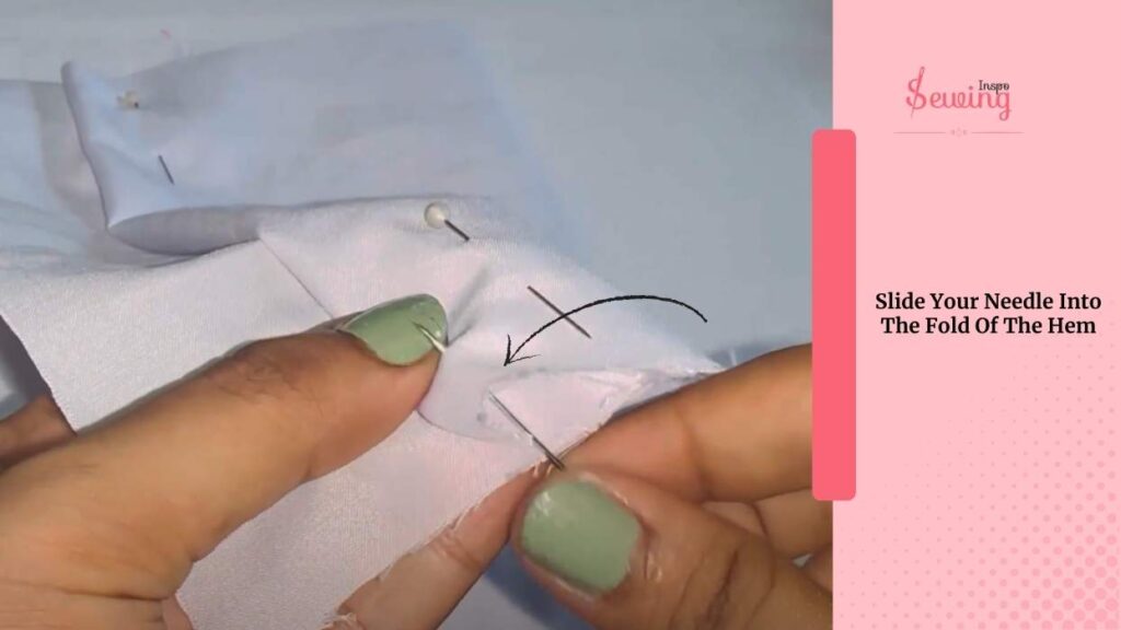 Slide Your Needle Into The Fold Of The Hem