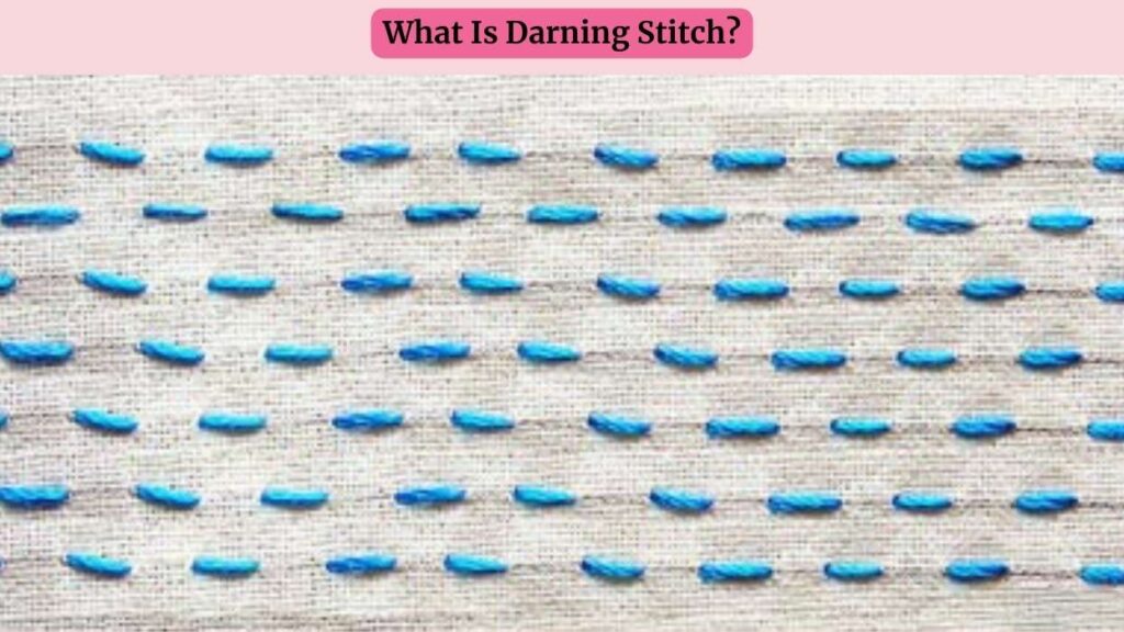 What Is Darning Stitch