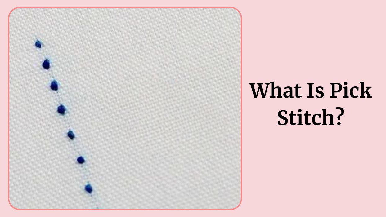 How To Pick Stitch By Hand? Let’s Do Some Pick Stitch