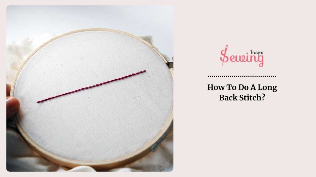 How To Do A Long Back Stitch