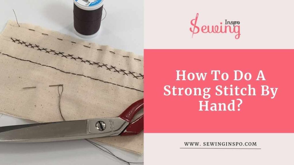 How To Do A Strong Stitch By Hand