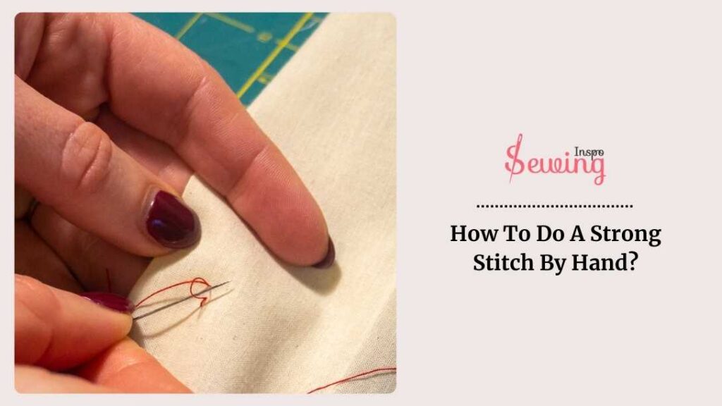 How To Do A Strong Stitch By Hand