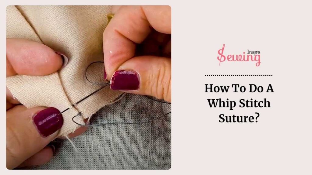 How To Do A Whip Stitch Suture