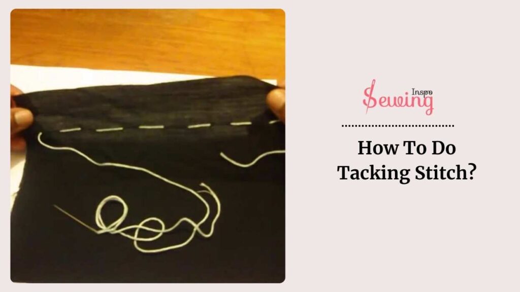 How To Do Tacking Stitch