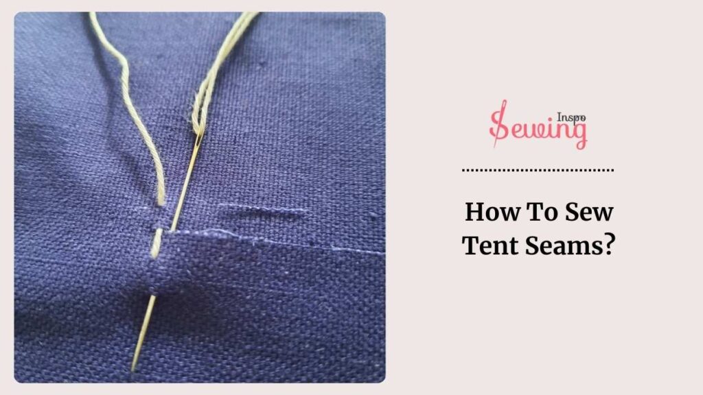 How To Sew Tent Seams