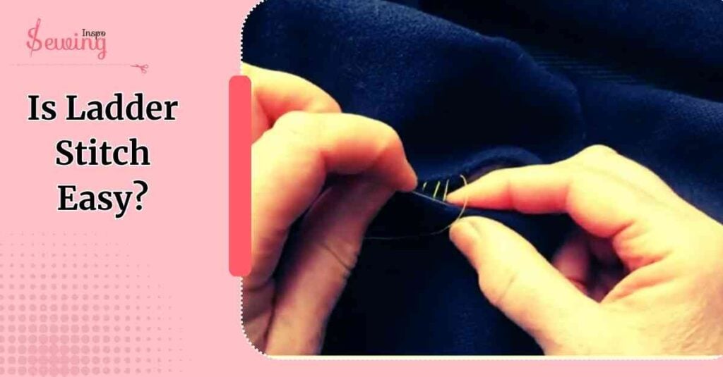 Is Ladder Stitch Easy