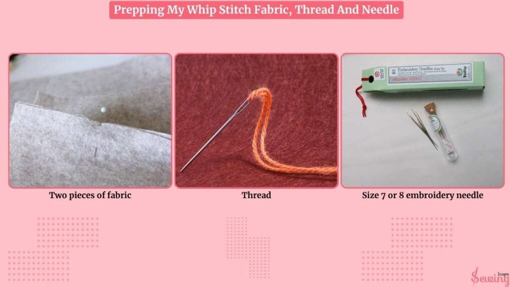 Prepping My Whip Stitch Fabric, Thread And Needle