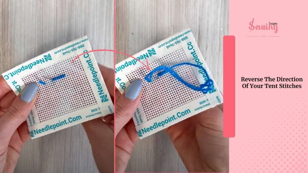 Reverse The Direction Of Your Tent Stitches
