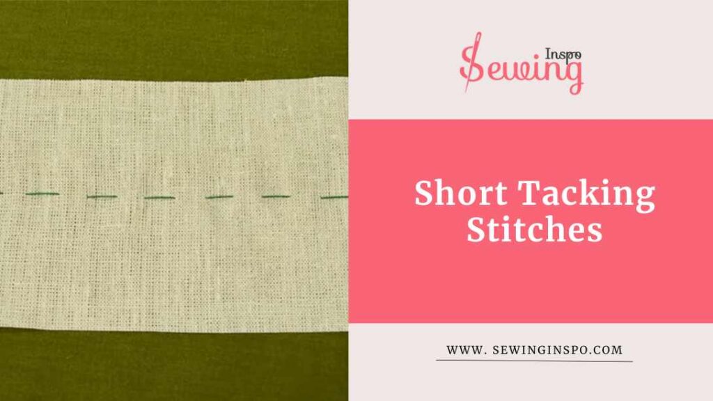 Short Tacking Stitches