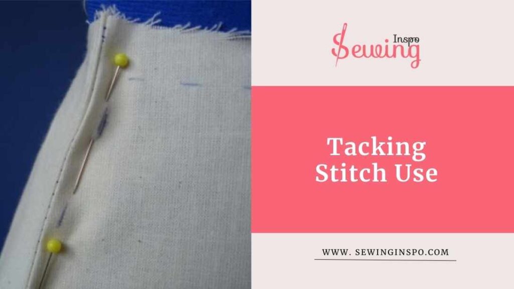 Tacking stitch use by hand