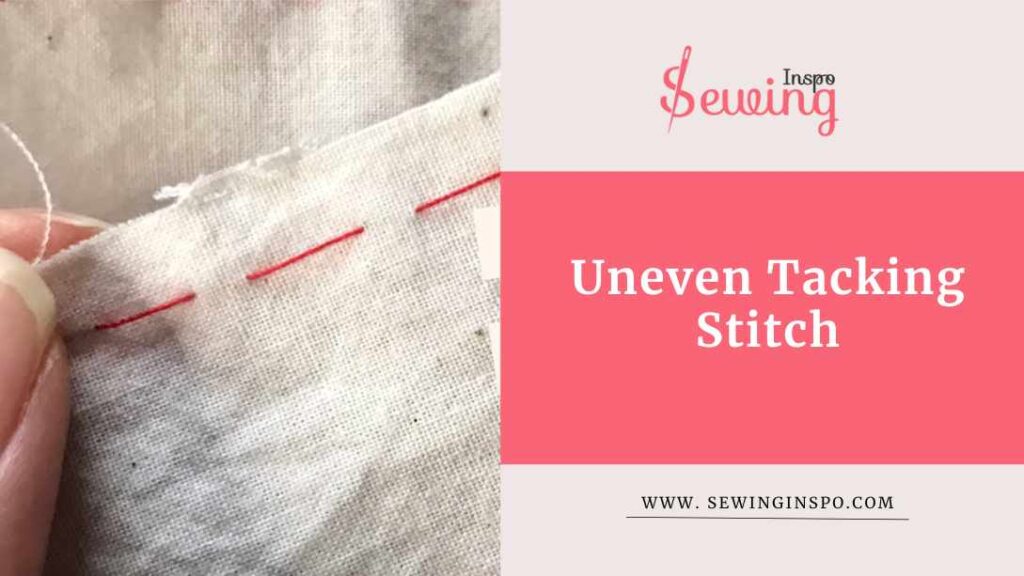 Uneven Tacking Stitch