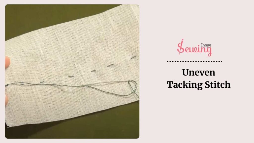 Uneven Tacking Stitch