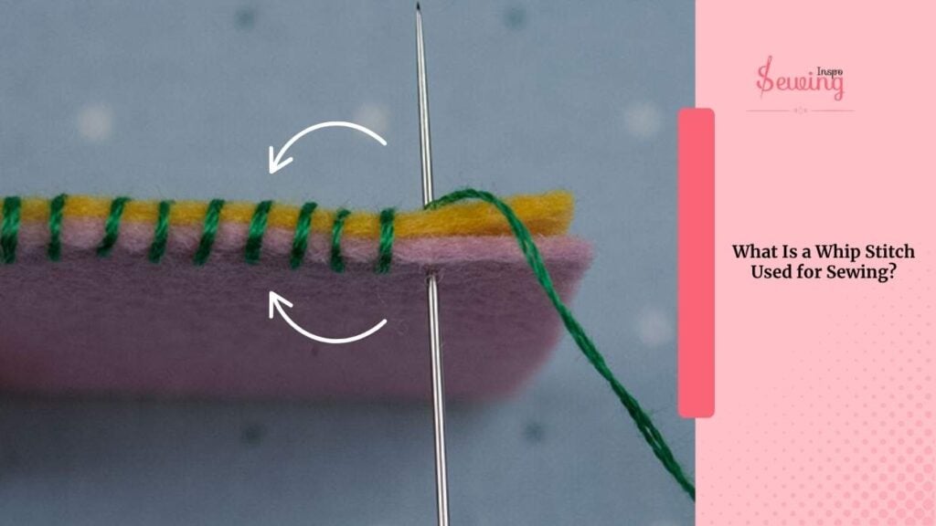 What Is A Whip Stitch Used For Sewing