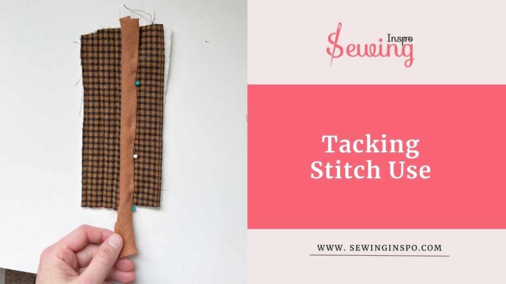 What is the use of tacking stitches