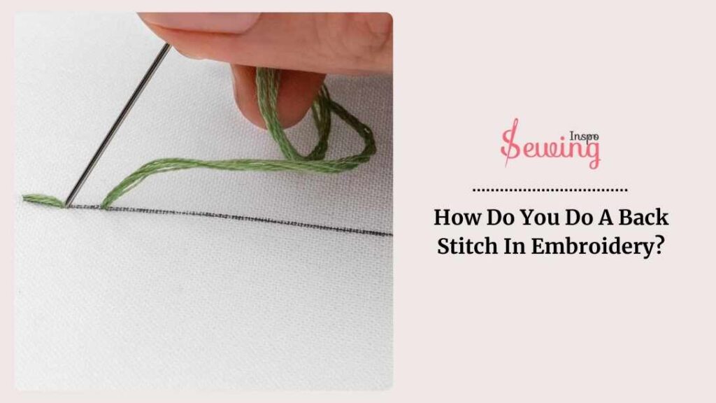 How Do You Do A Back Stitch In Embroidery