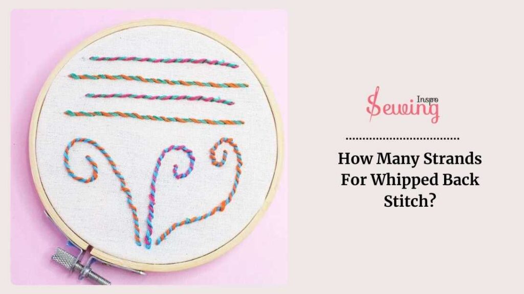 How Many Strands For Whipped Back Stitch