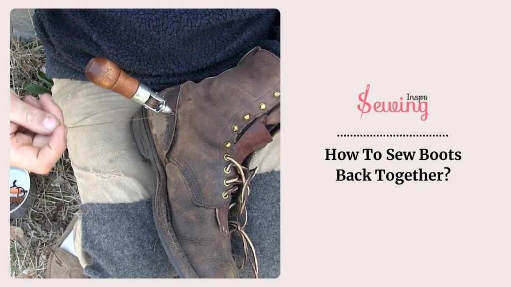 How To Sew Boots Back Together