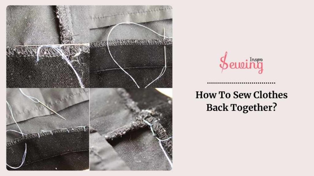 How To Sew Clothes Back Together