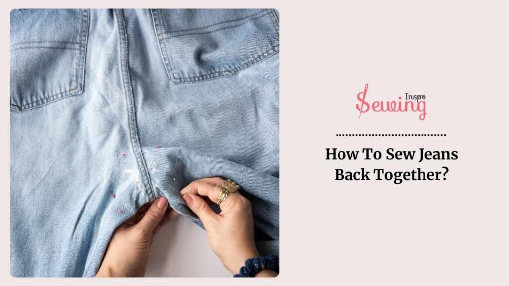 How To Sew Jeans Back Together