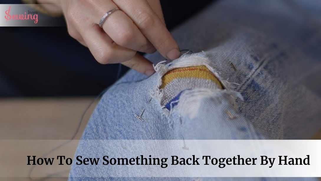 How To Sew Something Back Together