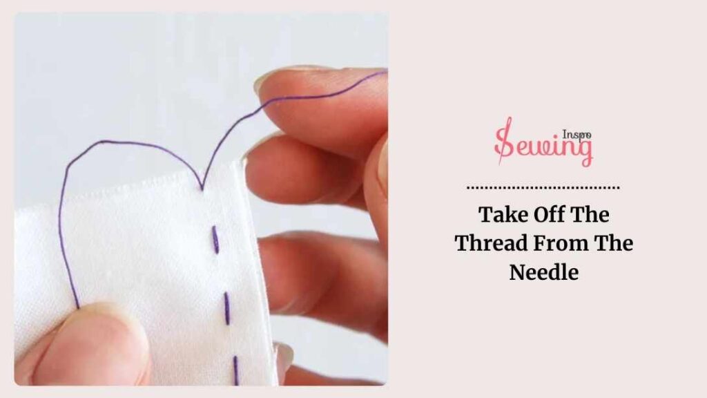 Take Off The Thread From The Needle