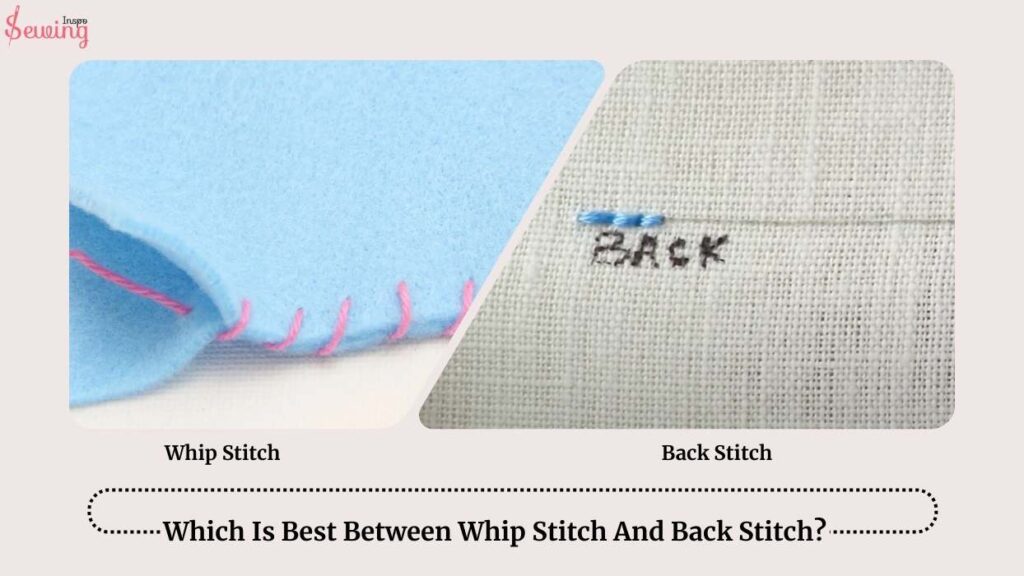 Which Is Best Between Whip Stitch And Back Stitch