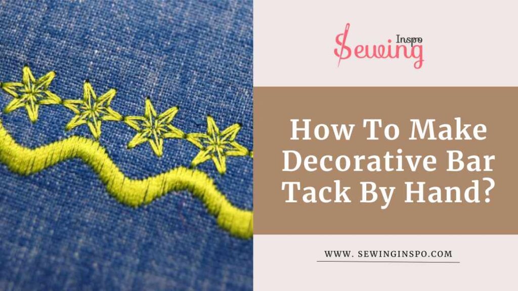 How To Make Decorative Bar Tack By Hand