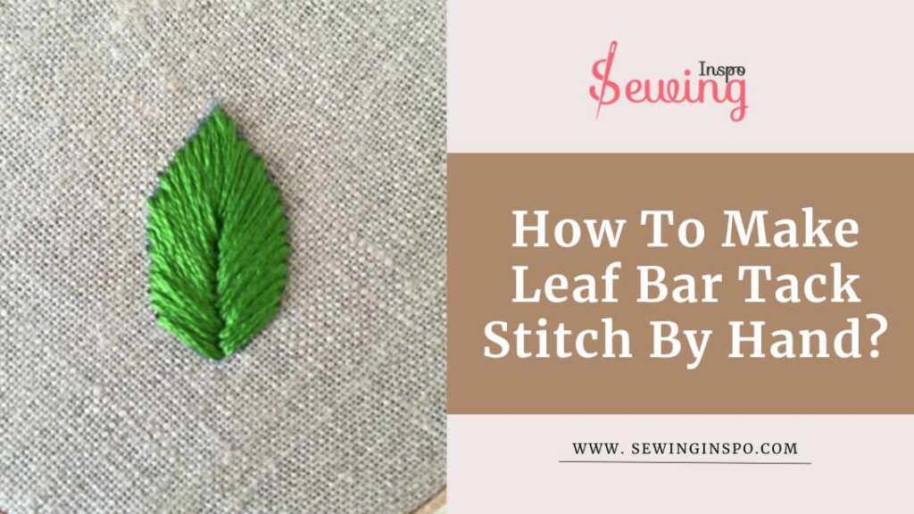 How To Make Leaf Bar Tack Stitch By Hand