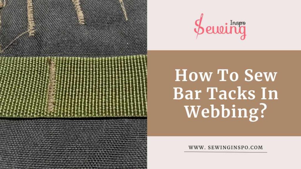 How To Sew Bar Tacks In Webbing