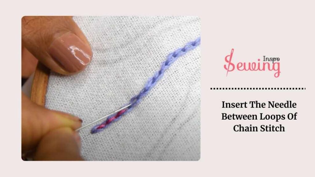 Insert The Needle Between Loops Of Chain Stitch