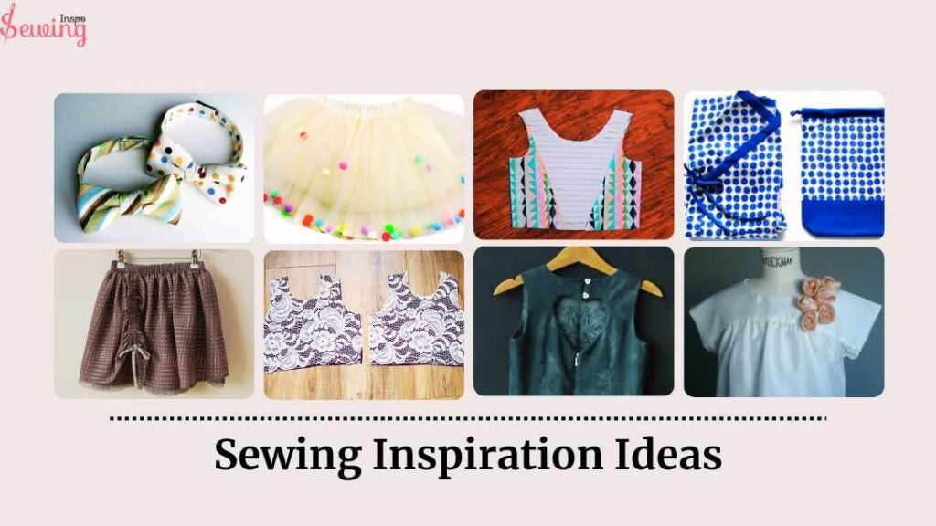 Sewing Inspiration Ideas