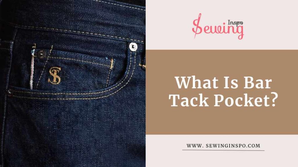 What Is Bar Tack Pocket