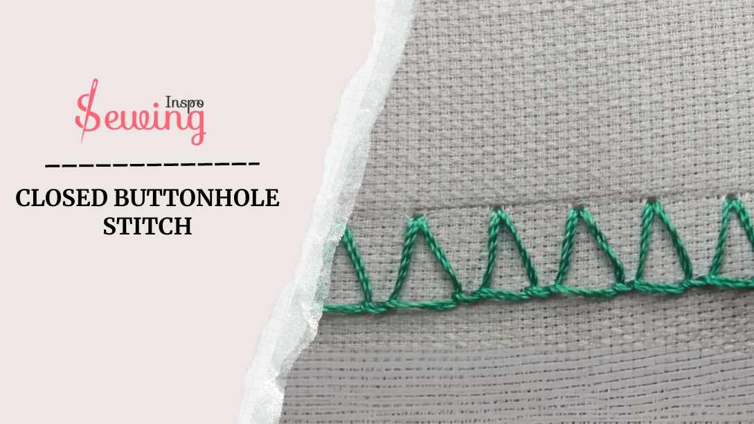 Closed Buttonhole Stitch| A Classic Touch For Your Fabric Creations