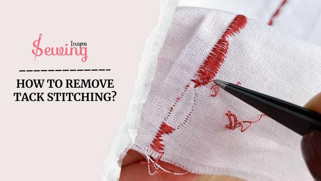 How To Remove Tack Stitching