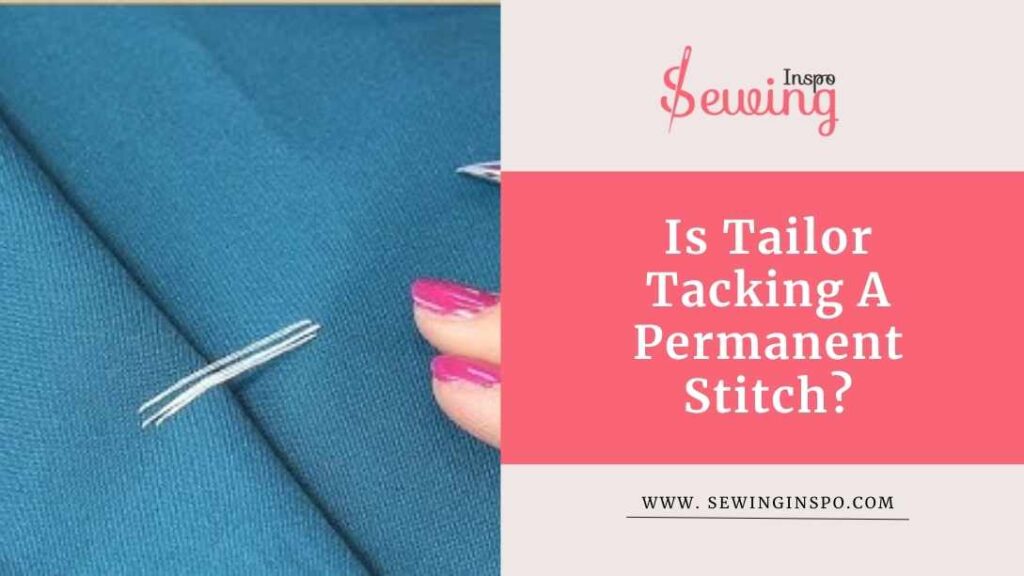 Is Tailor Tacking A Permanent Stitch