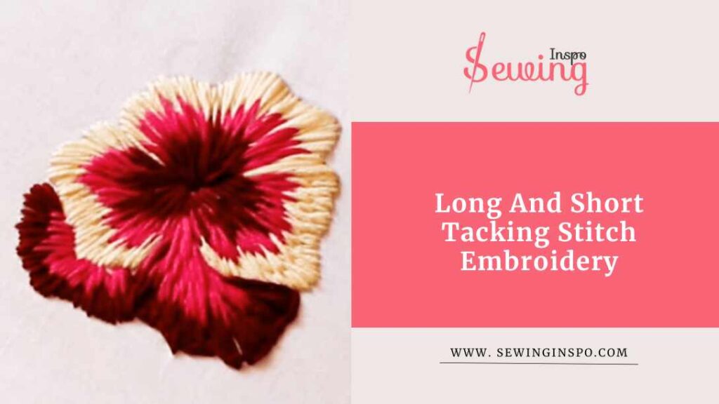 Long And Short Tacking Stitch Embroidery