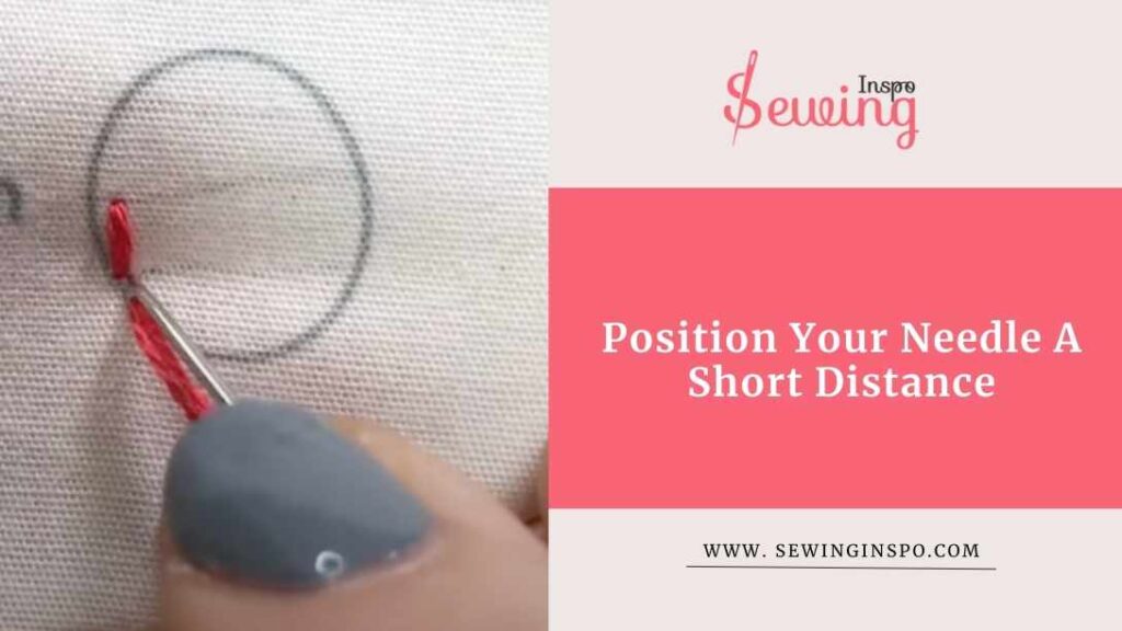 Position Your Needle A Short Distance