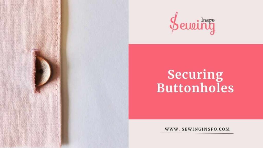 Securing Buttonholes