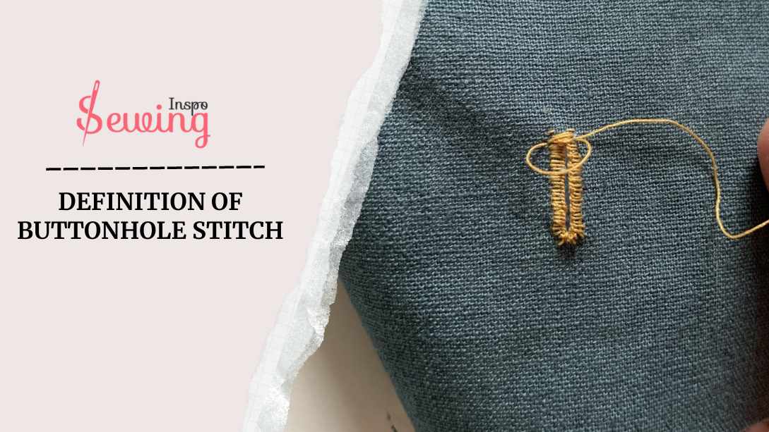 What Is Buttonhole Stitch| Looks To Uses, Explained Everything In This Guide