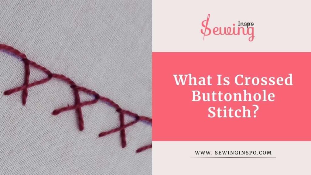 What Is Crossed Buttonhole Stitch