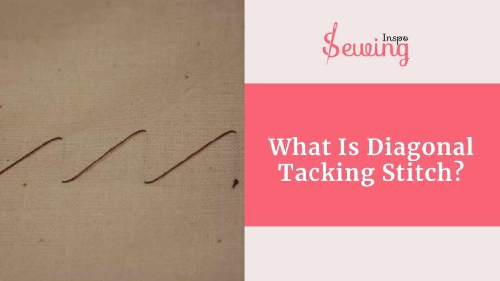 What Is Diagonal Tacking Stitch